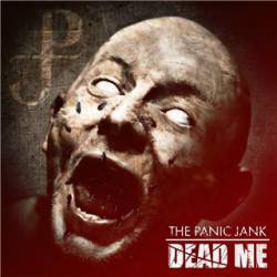 The Panic Jank : Dead Me